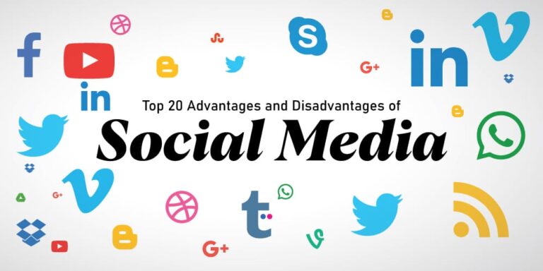 Top 20 Advantages and Disadvantages of Social Media