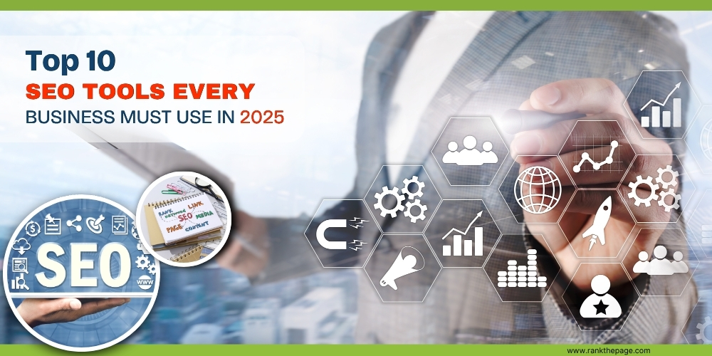 Top 10 SEO Tools Every Business Must Use in 2025