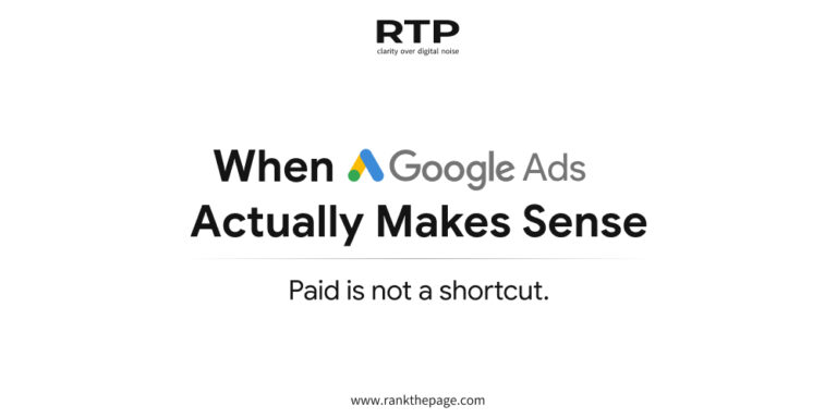 When Google Ads Actually Makes Sense: Paid Is Not a Shortcut